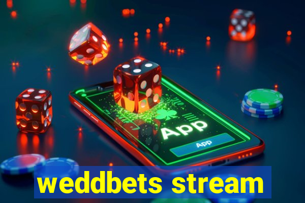 weddbets stream